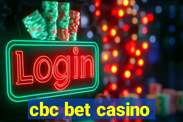 cbc bet casino